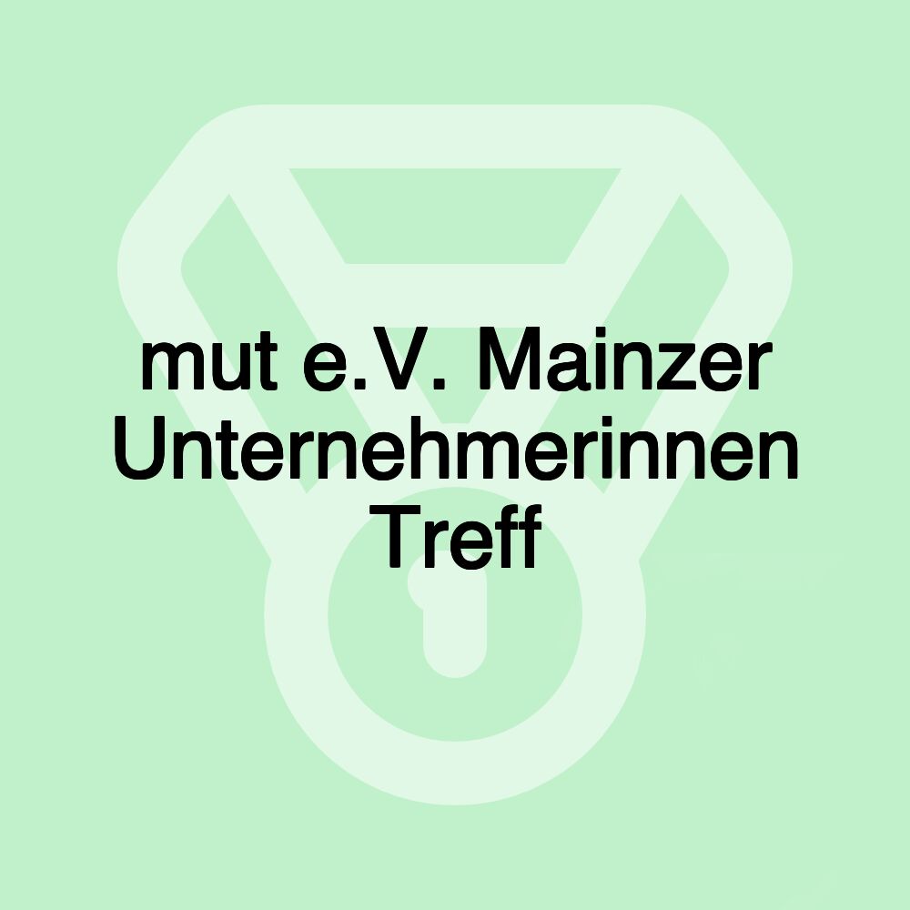 mut e.V. Mainzer Unternehmerinnen Treff
