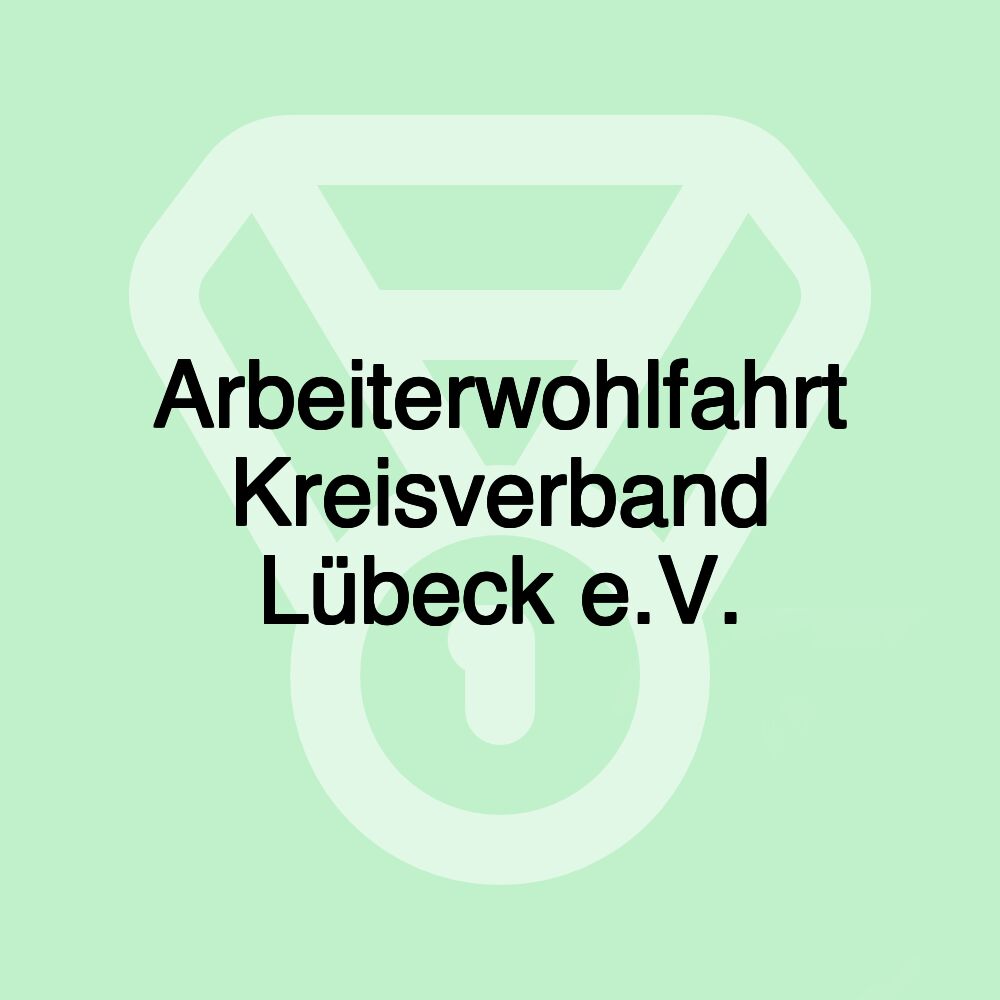 Arbeiterwohlfahrt Kreisverband Lübeck e.V. Arbeiterwohlfahrt Kreisverband Lübeck e.V.