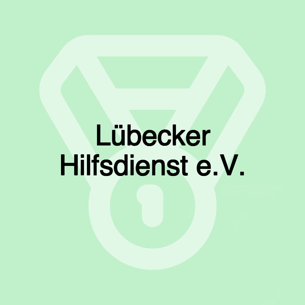 Lübecker Hilfsdienst e.V. Lübecker Hilfsdienst e.V.