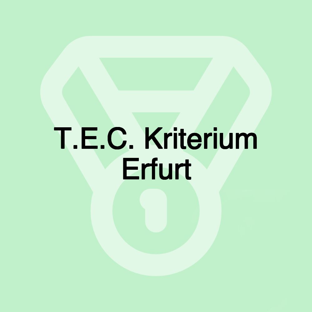 T.E.C. Kriterium Erfurt