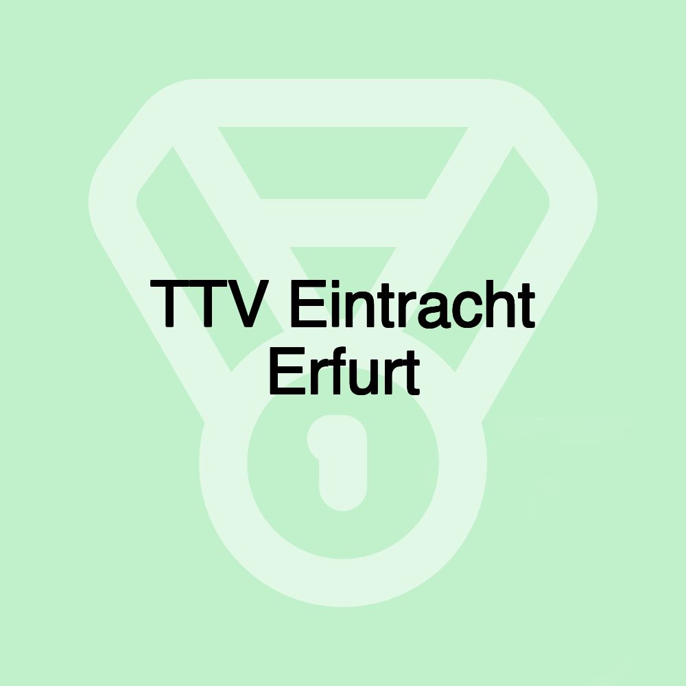 TTV Eintracht Erfurt TTV Eintracht Erfurt