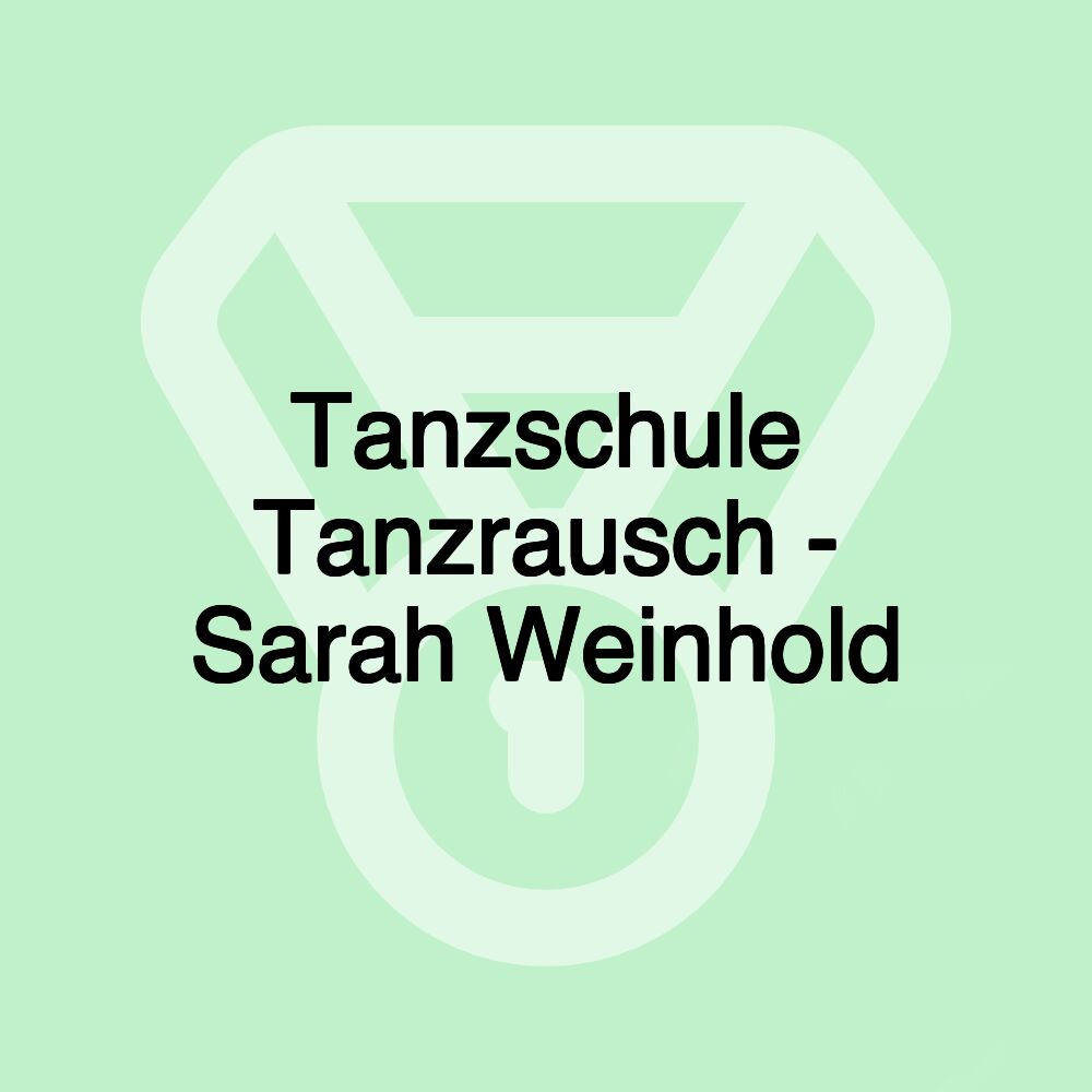 Tanzschule Tanzrausch - Sarah Weinhold Tanzschule Tanzrausch - Sarah Weinhold