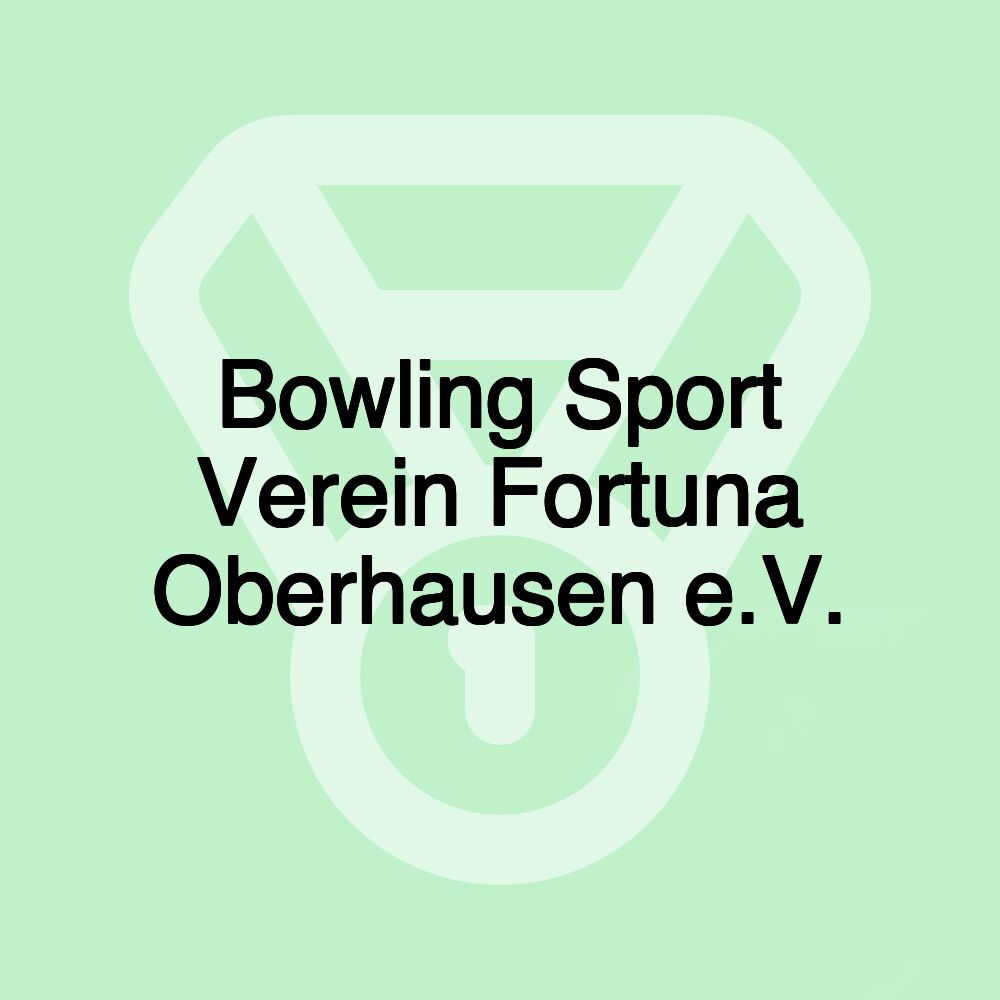 Bowling Sport Verein Fortuna Oberhausen e.V.