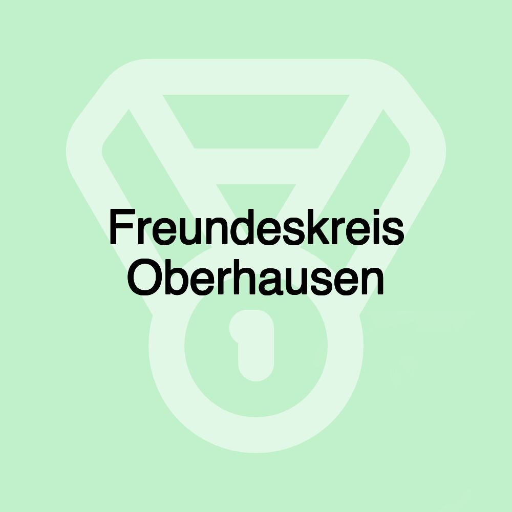 Freundeskreis Oberhausen Freundeskreis Oberhausen