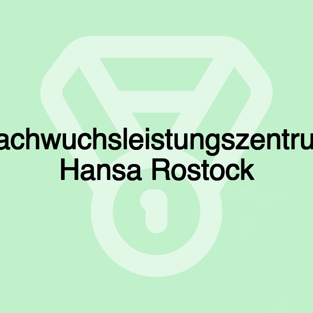 Nachwuchsleistungszentrum Hansa Rostock