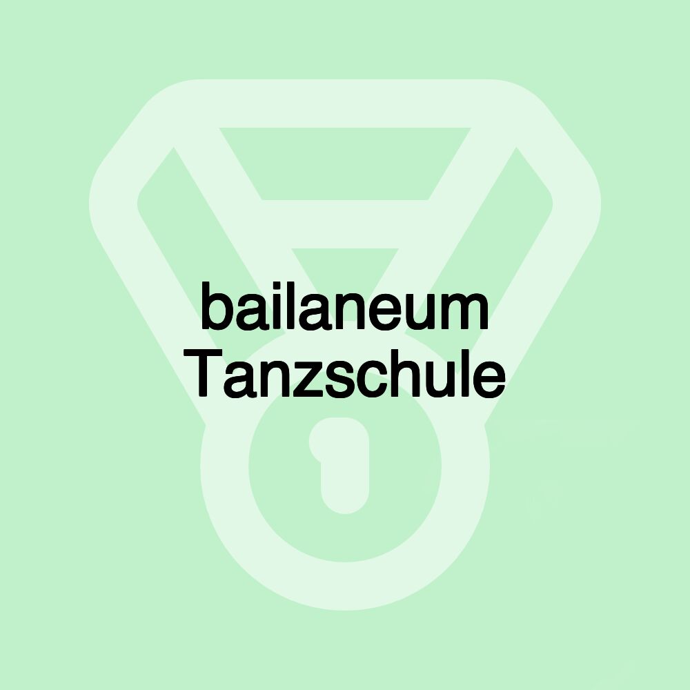 bailaneum Tanzschule bailaneum Tanzschule