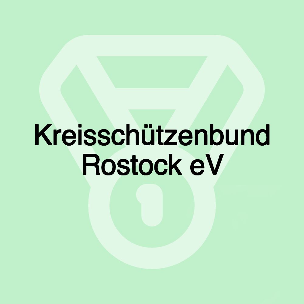 Kreisschützenbund Rostock eV Kreisschützenbund Rostock eV
