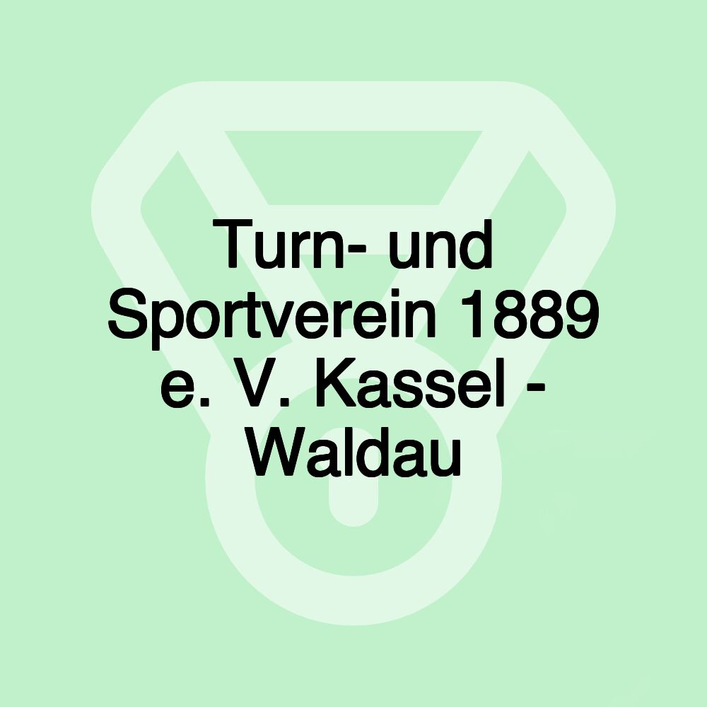 Turn- und Sportverein 1889 e. V. Kassel - Waldau