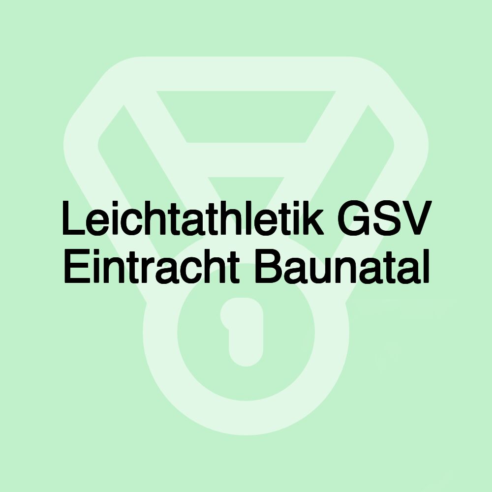 Leichtathletik GSV Eintracht Baunatal Leichtathletik GSV Eintracht Baunatal