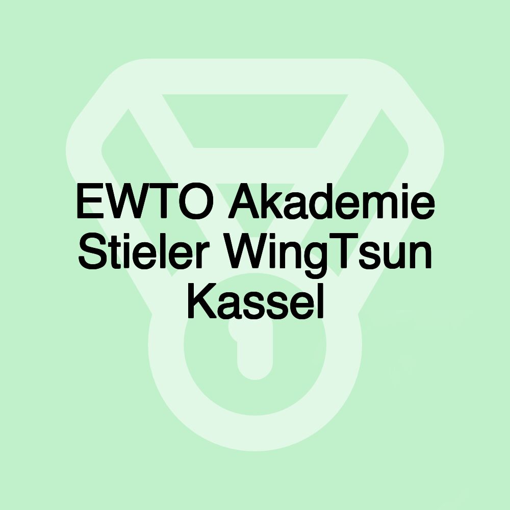 EWTO Akademie Stieler WingTsun Kassel