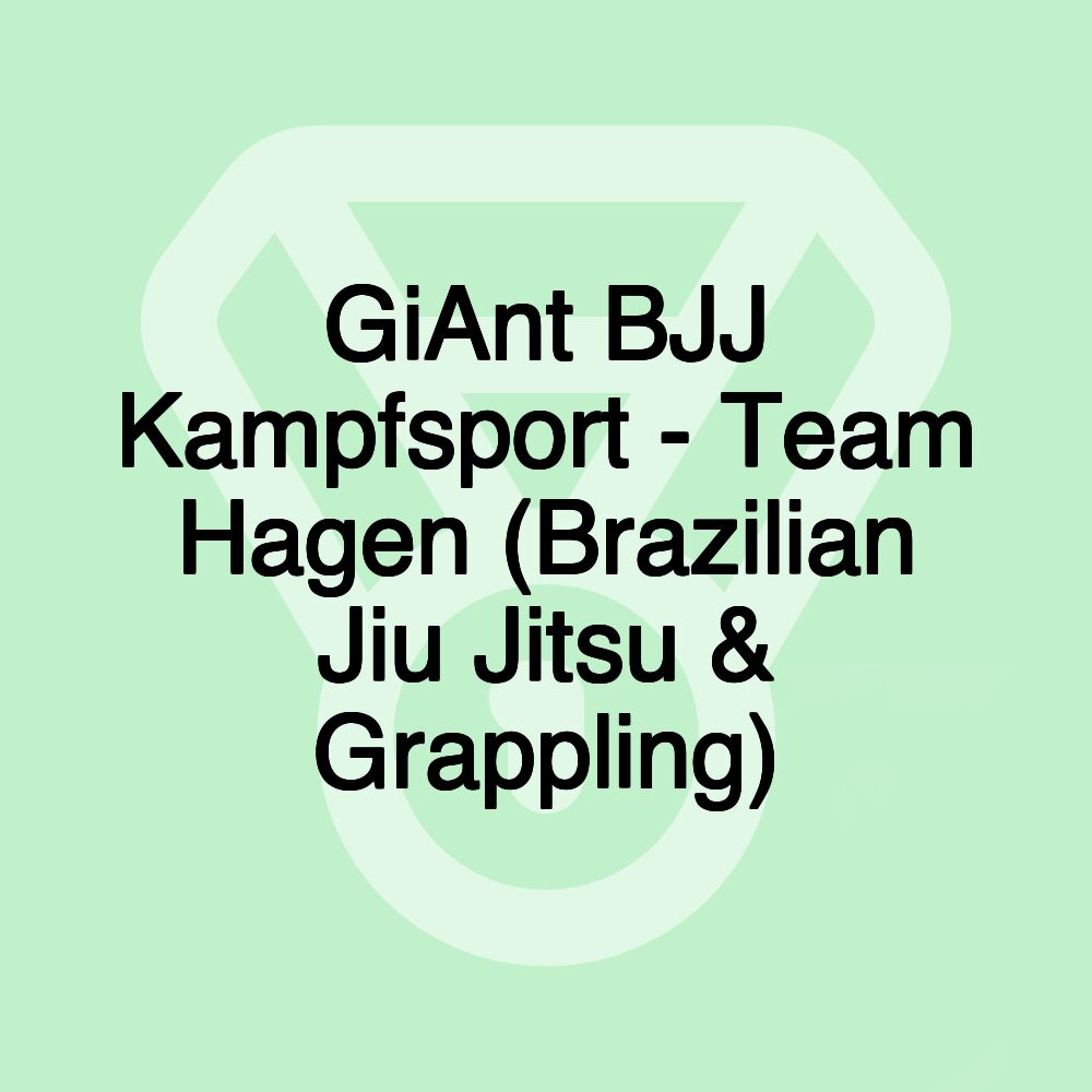 GiAnt BJJ Kampfsport - Team Hagen (Brazilian Jiu Jitsu & Grappling)