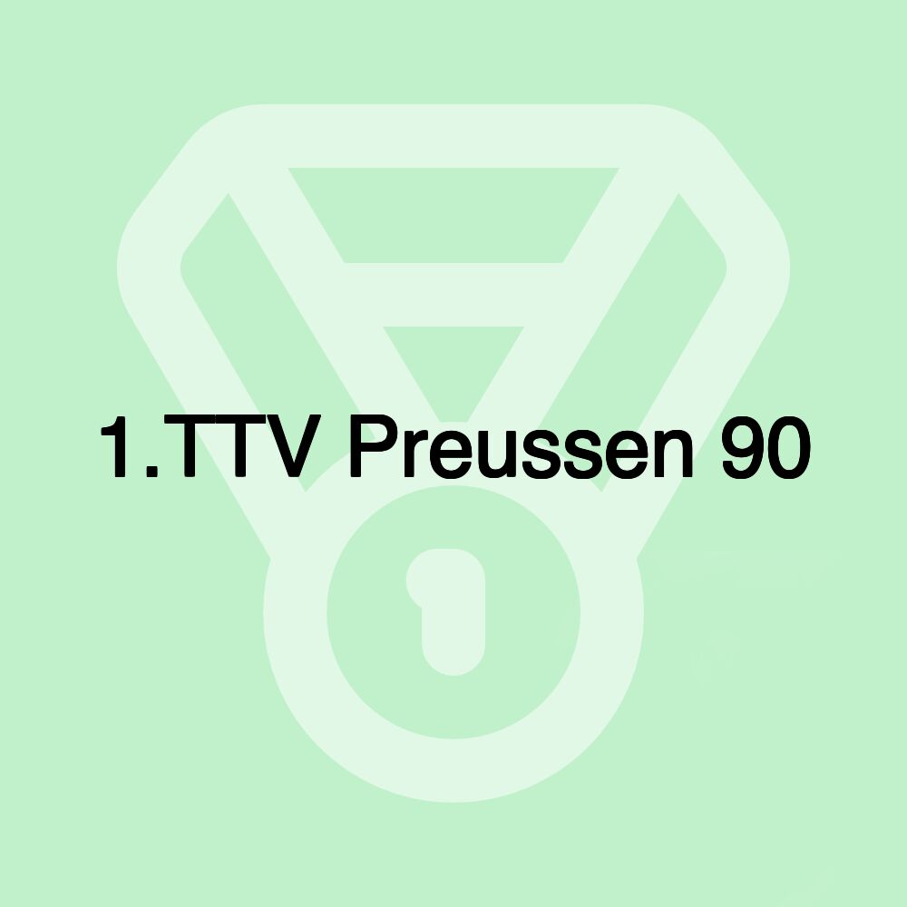 1.TTV Preussen 90 1.TTV Preussen 90