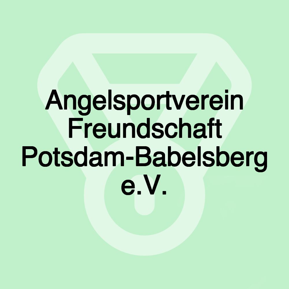 Angelsportverein Freundschaft Potsdam-Babelsberg e.V. Angelsportverein Freundschaft Potsdam-Babelsberg e.V.
