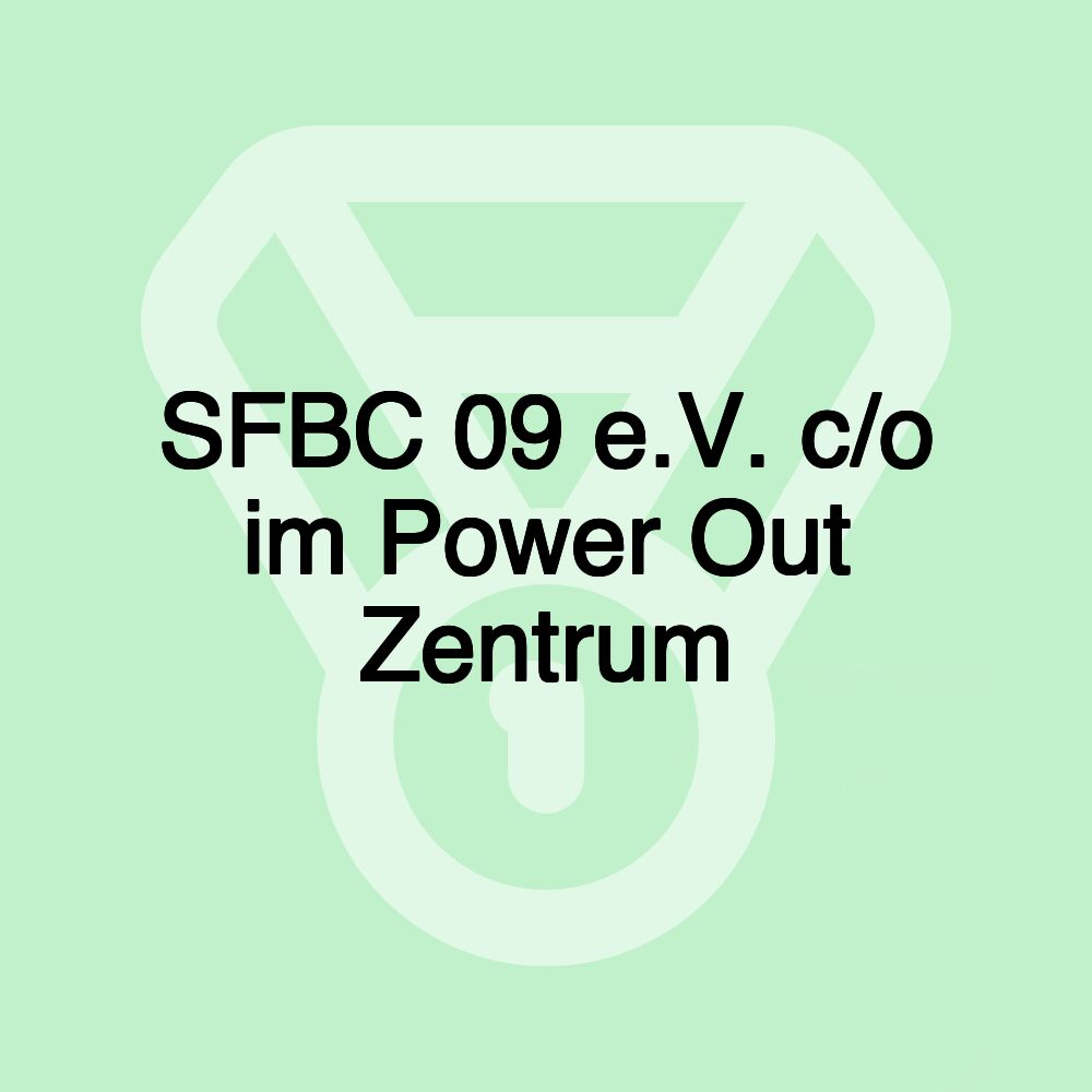 SFBC 09 e.V. c/o im Power Out Zentrum SFBC 09 e.V. c/o im Power Out Zentrum