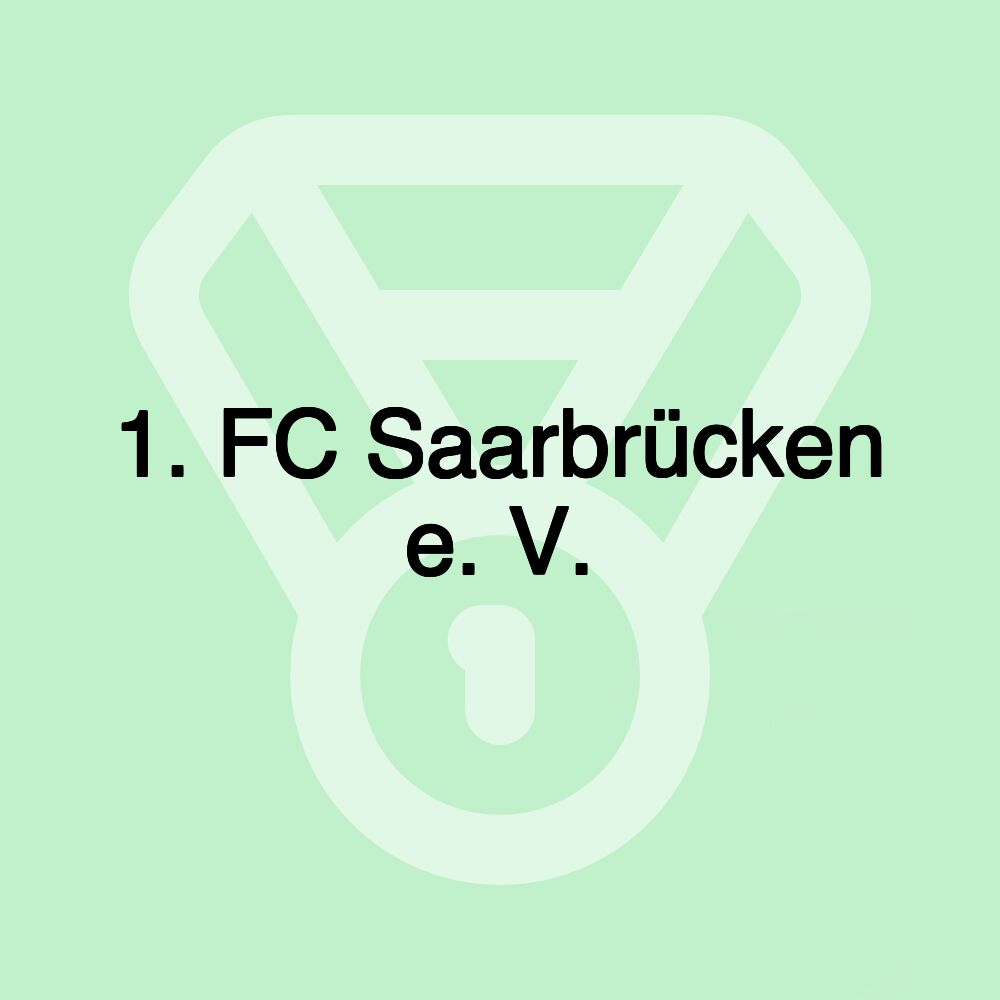 1. FC Saarbrücken e. V.