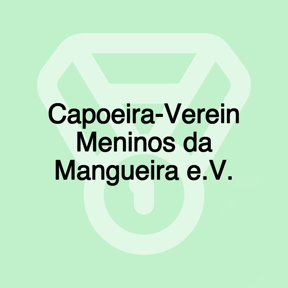 Capoeira-Verein Meninos da Mangueira e.V. Capoeira-Verein Meninos da Mangueira e.V.