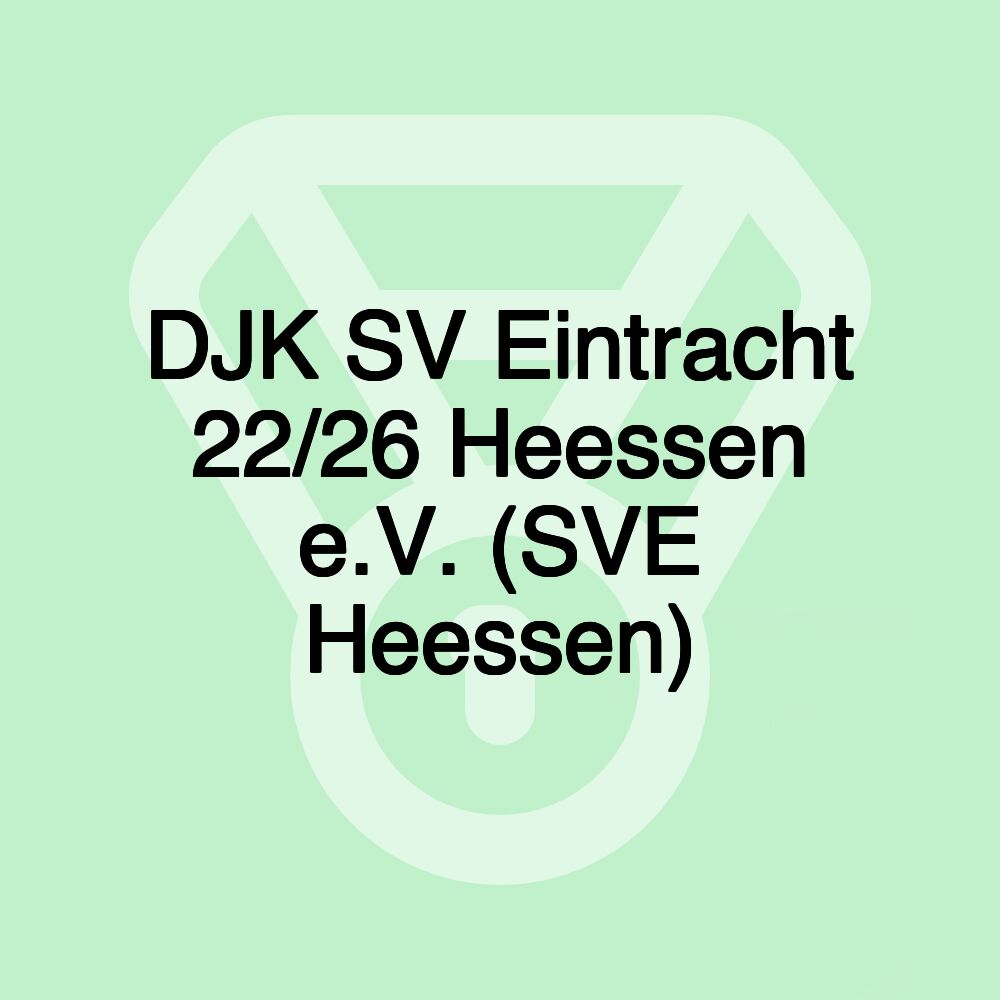DJK SV Eintracht 22/26 Heessen e.V. (SVE Heessen) DJK SV Eintracht 22/26 Heessen e.V. (SVE Heessen)