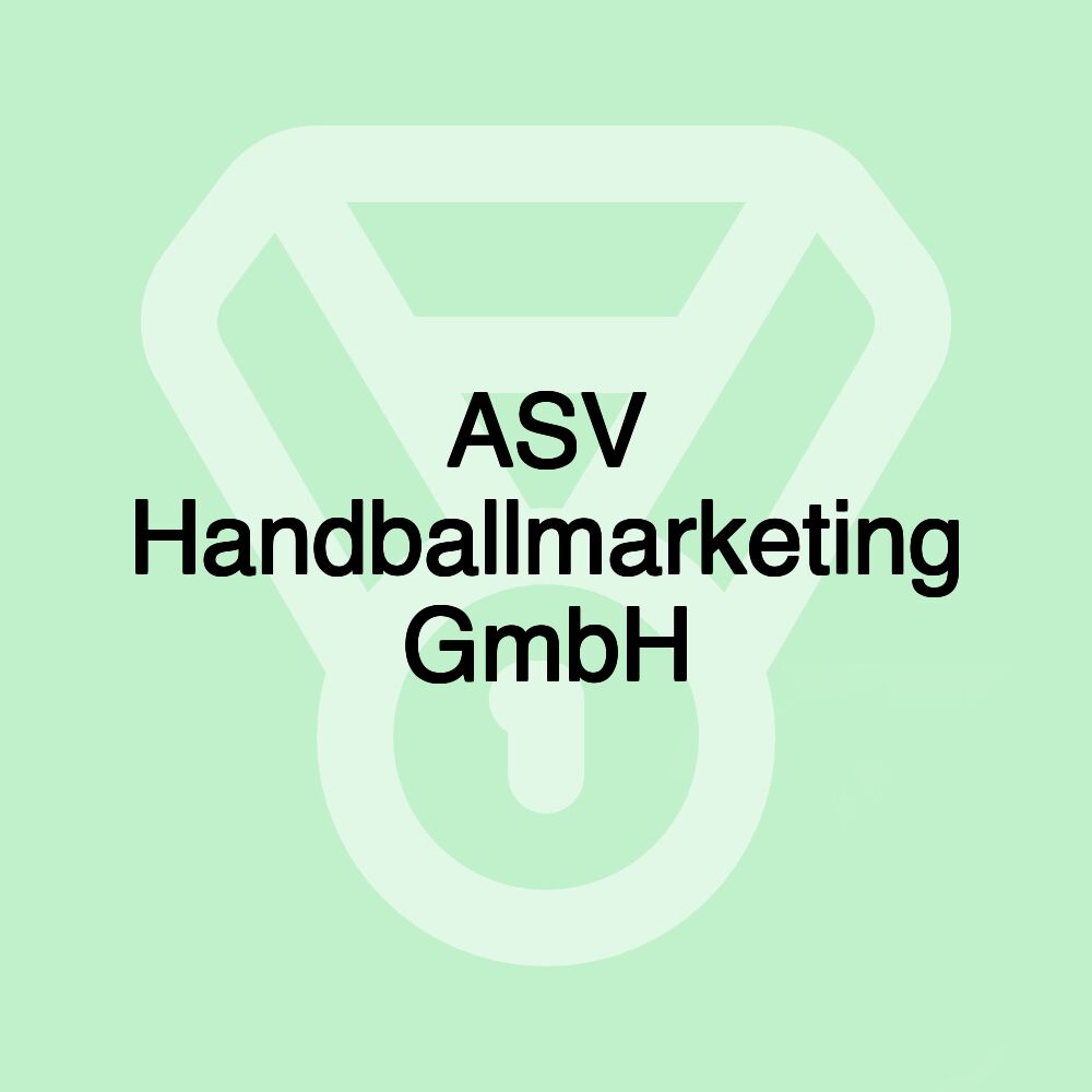ASV Handballmarketing GmbH ASV Handballmarketing GmbH