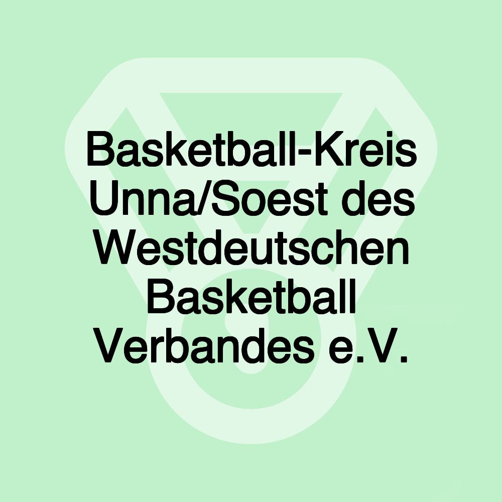 Basketball-Kreis Unna/Soest des Westdeutschen Basketball Verbandes e.V. Basketball-Kreis Unna/Soest des Westdeutschen Basketball Verbandes e.V.