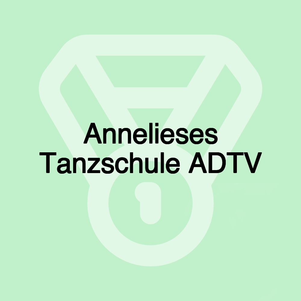 Annelieses Tanzschule ADTV Annelieses Tanzschule ADTV
