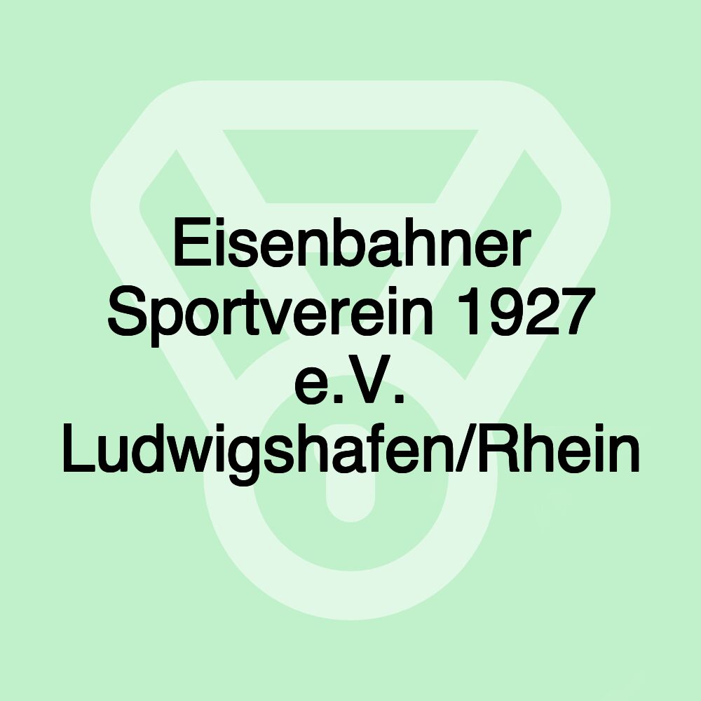 Eisenbahner Sportverein 1927 e.V. Ludwigshafen/Rhein Eisenbahner Sportverein 1927 e.V. Ludwigshafen/Rhein