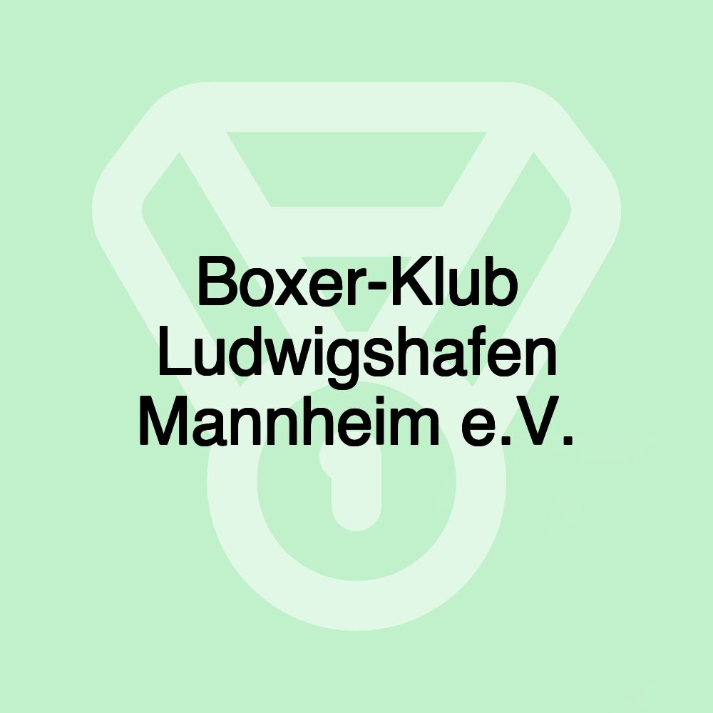 Boxer-Klub Ludwigshafen Mannheim e.V. Boxer-Klub Ludwigshafen Mannheim e.V.