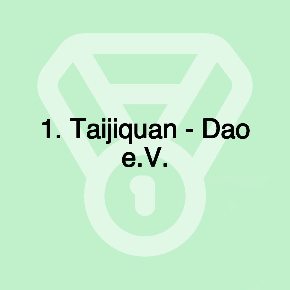 1. Taijiquan - Dao e.V.