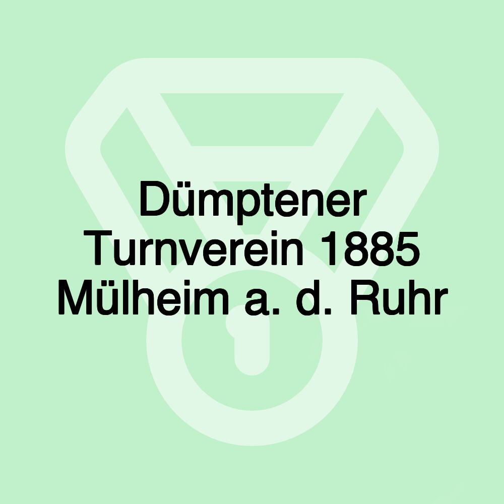 Dümptener Turnverein 1885 Mülheim a. d. Ruhr Dümptener Turnverein 1885 Mülheim a. d. Ruhr