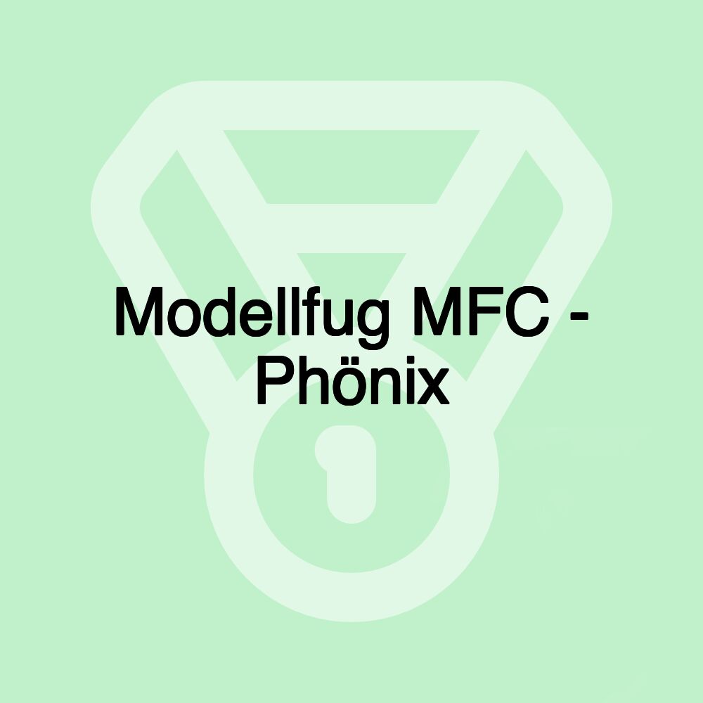 Modellfug MFC - Phönix Modellfug MFC - Phönix