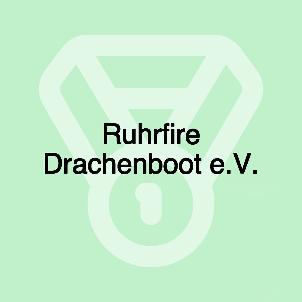 Ruhrfire Drachenboot e.V. Ruhrfire Drachenboot e.V.