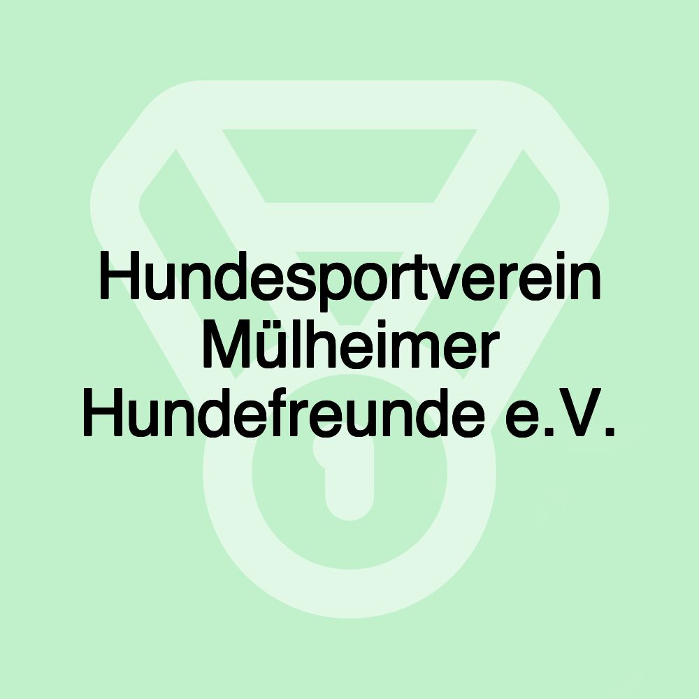 Hundesportverein Mülheimer Hundefreunde e.V.
