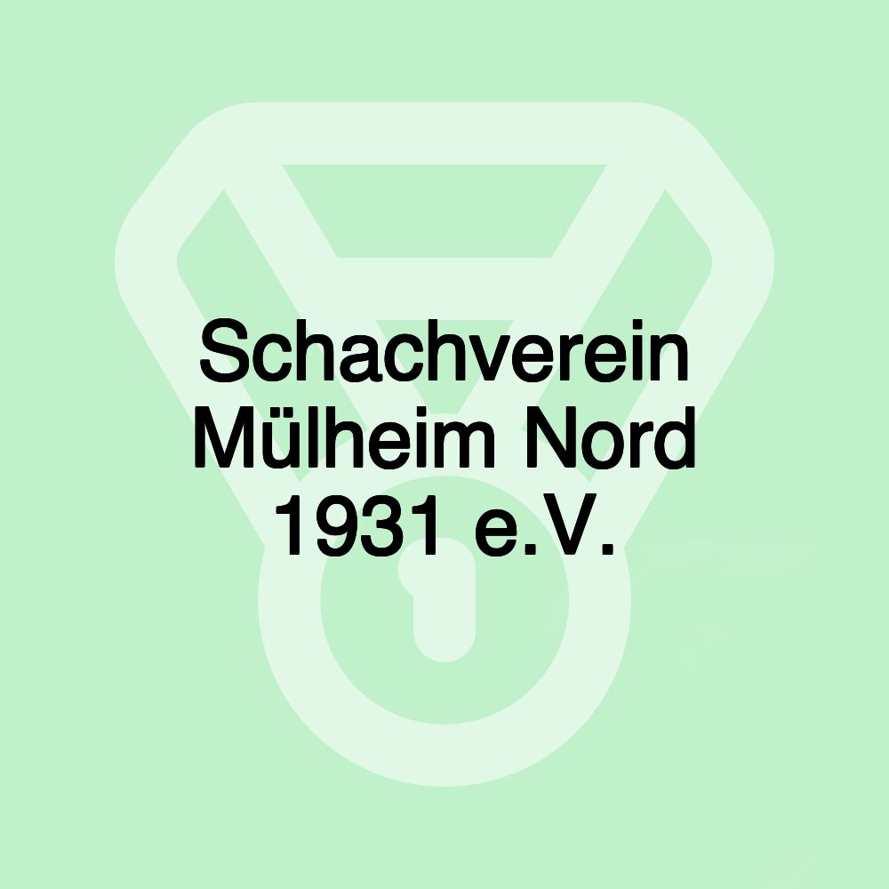 Schachverein Mülheim Nord 1931 e.V.