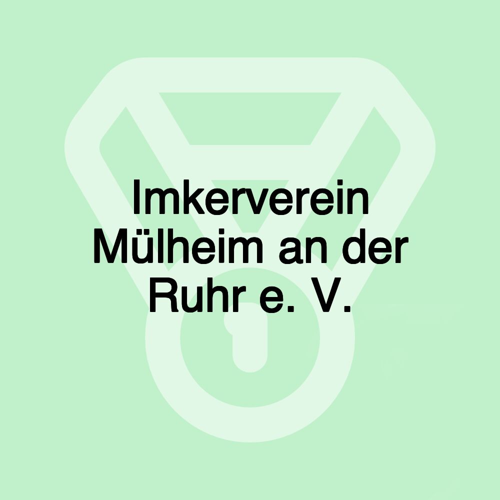 Imkerverein Mülheim an der Ruhr e. V. Imkerverein Mülheim an der Ruhr e. V.