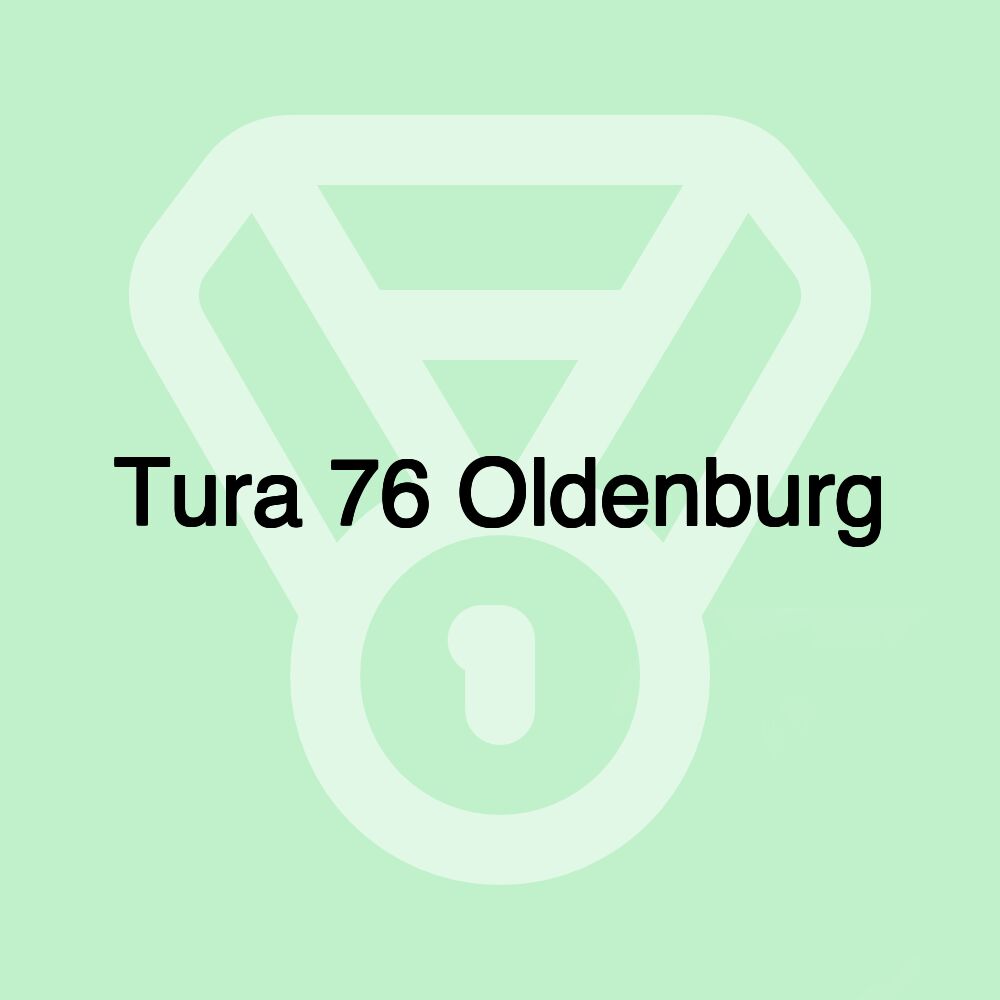 Tura 76 Oldenburg Tura 76 Oldenburg