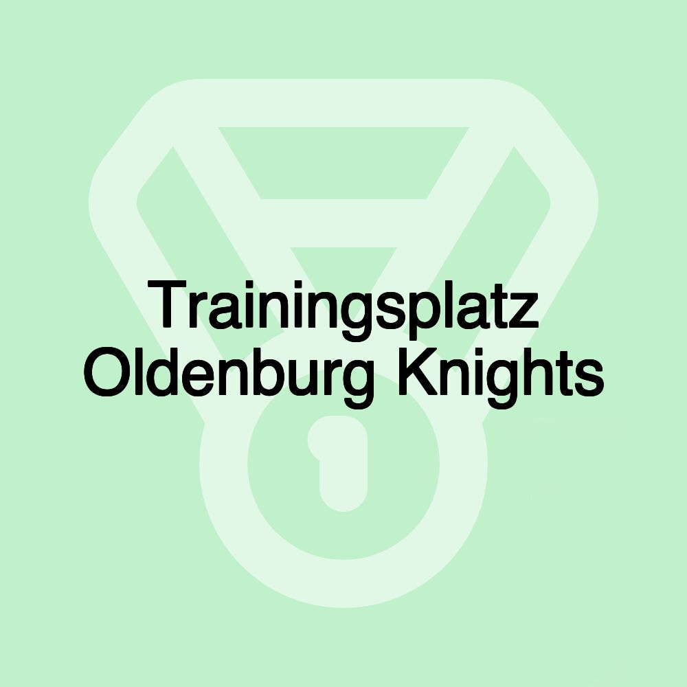 Trainingsplatz Oldenburg Knights