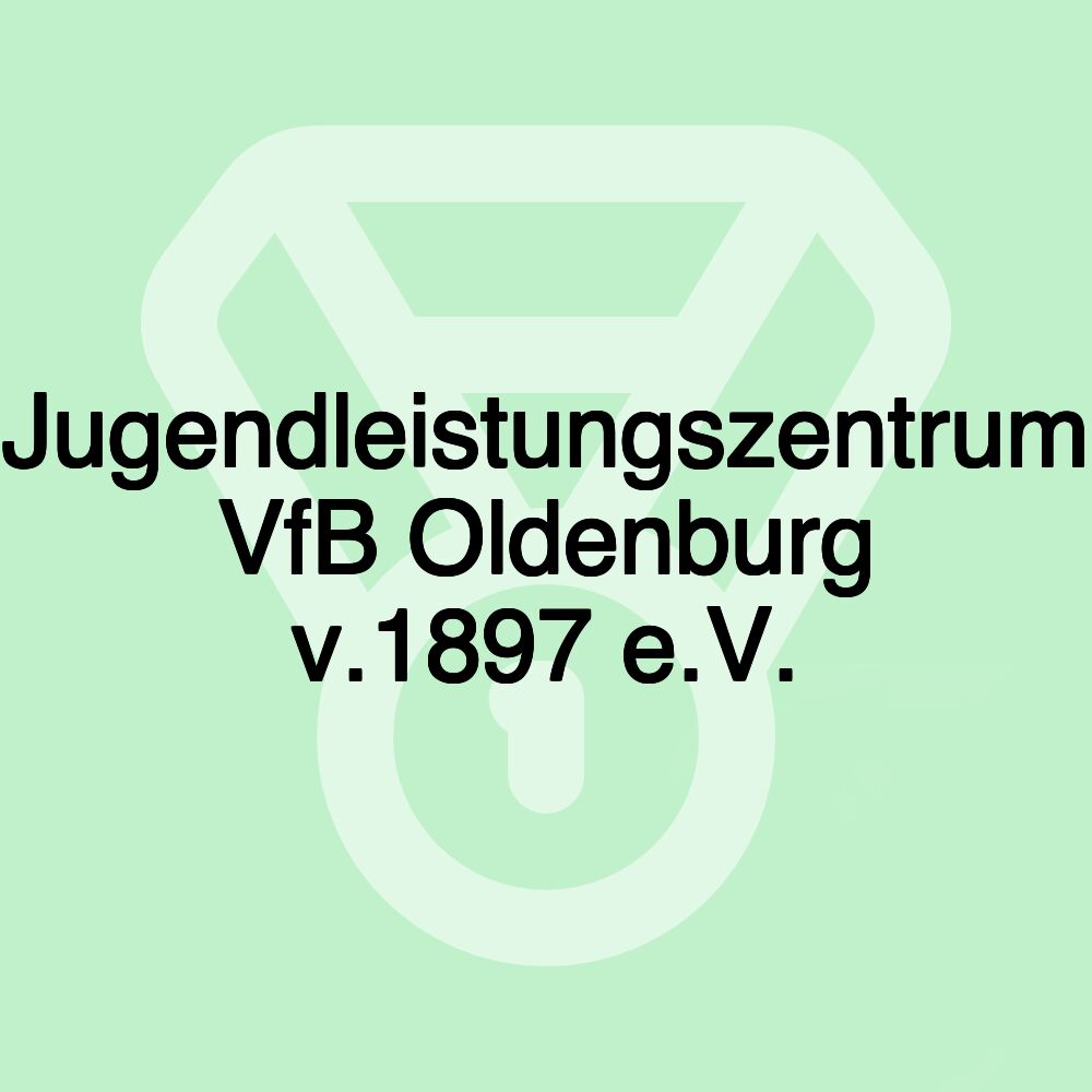 Jugendleistungszentrum VfB Oldenburg v.1897 e.V. Jugendleistungszentrum VfB Oldenburg v.1897 e.V.