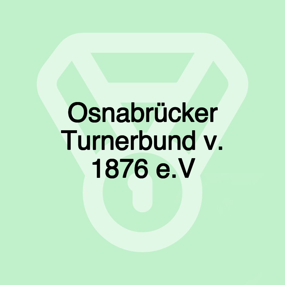 Osnabrücker Turnerbund v. 1876 e.V Osnabrücker Turnerbund v. 1876 e.V