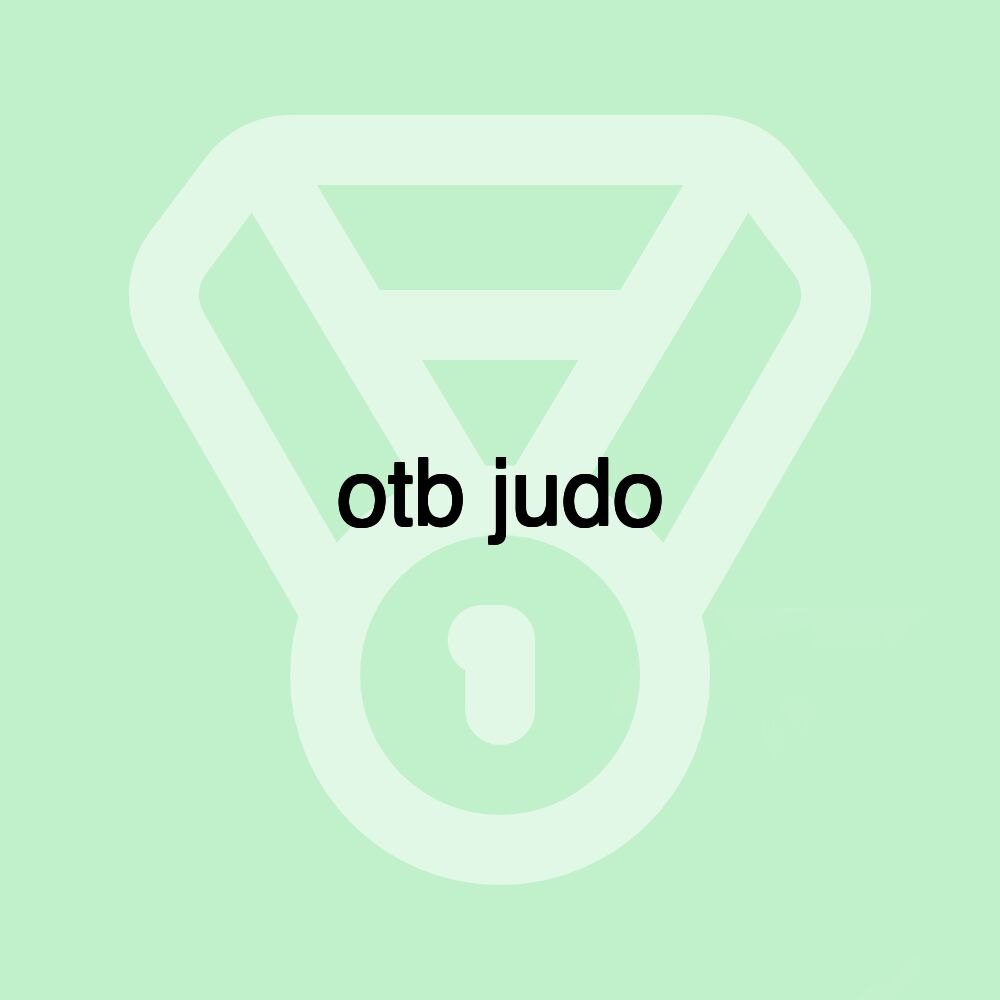 otb judo otb judo