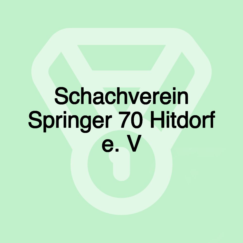 Schachverein Springer 70 Hitdorf e. V Schachverein Springer 70 Hitdorf e. V