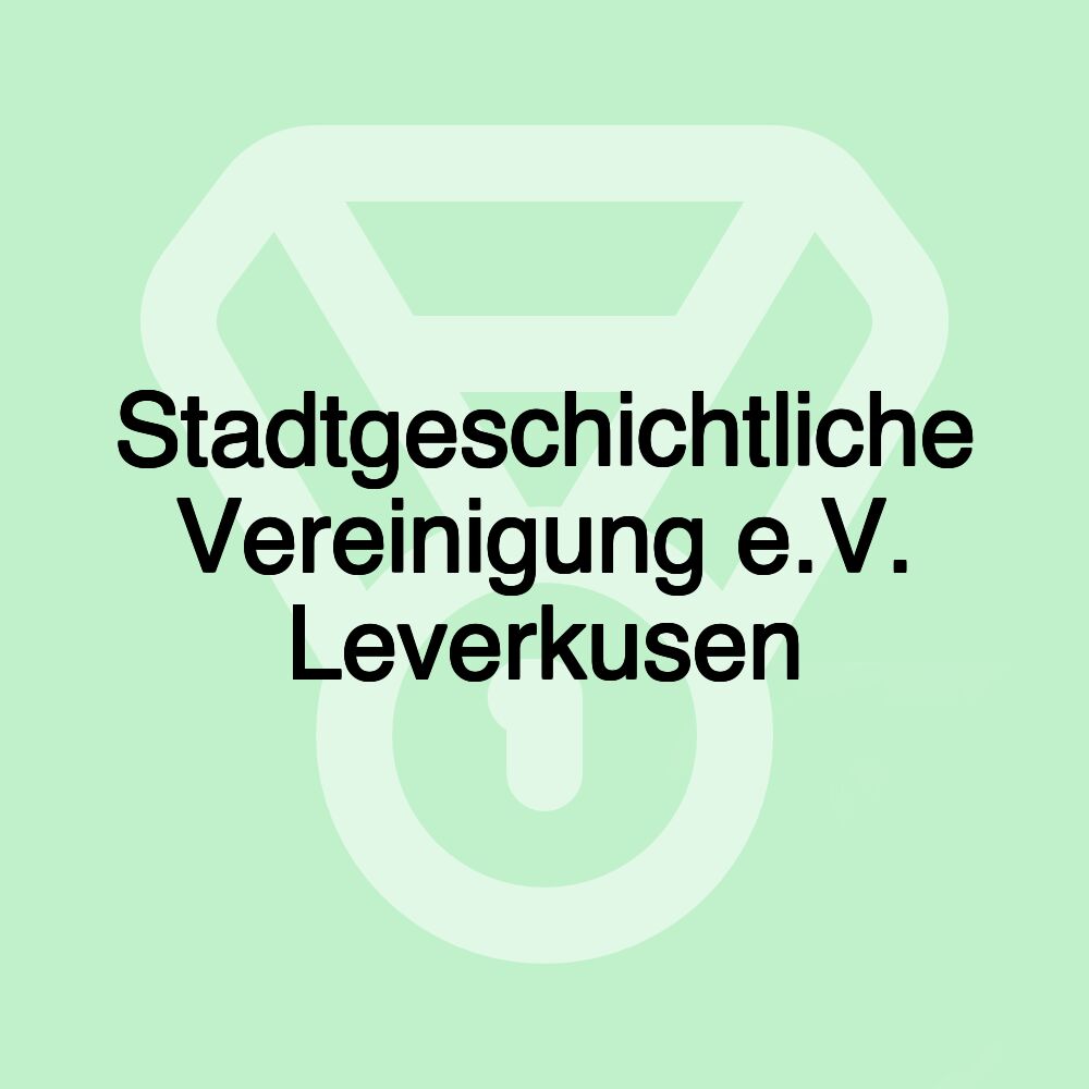 Stadtgeschichtliche Vereinigung e.V. Leverkusen