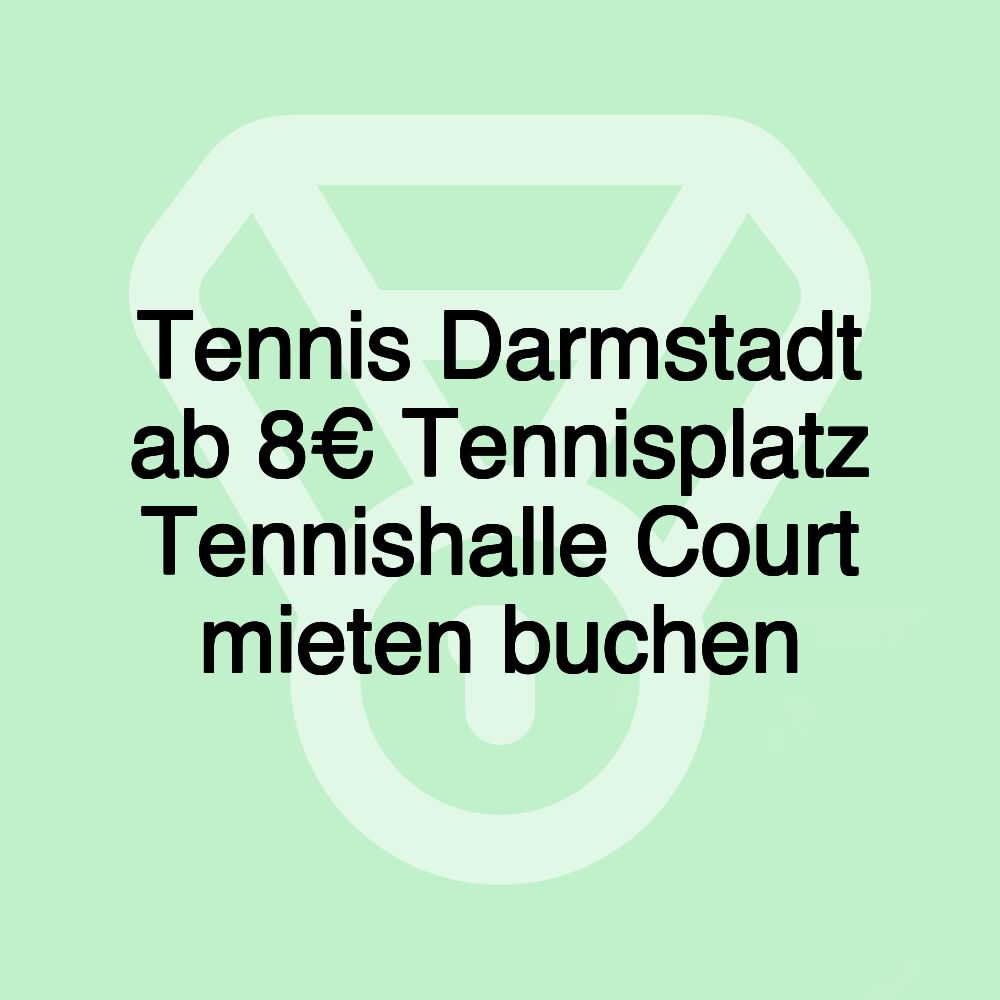Tennis Darmstadt ab 8€ Tennisplatz Tennishalle Court mieten buchen Tennis Darmstadt ab 8€ Tennisplatz Tennishalle Court mieten buchen