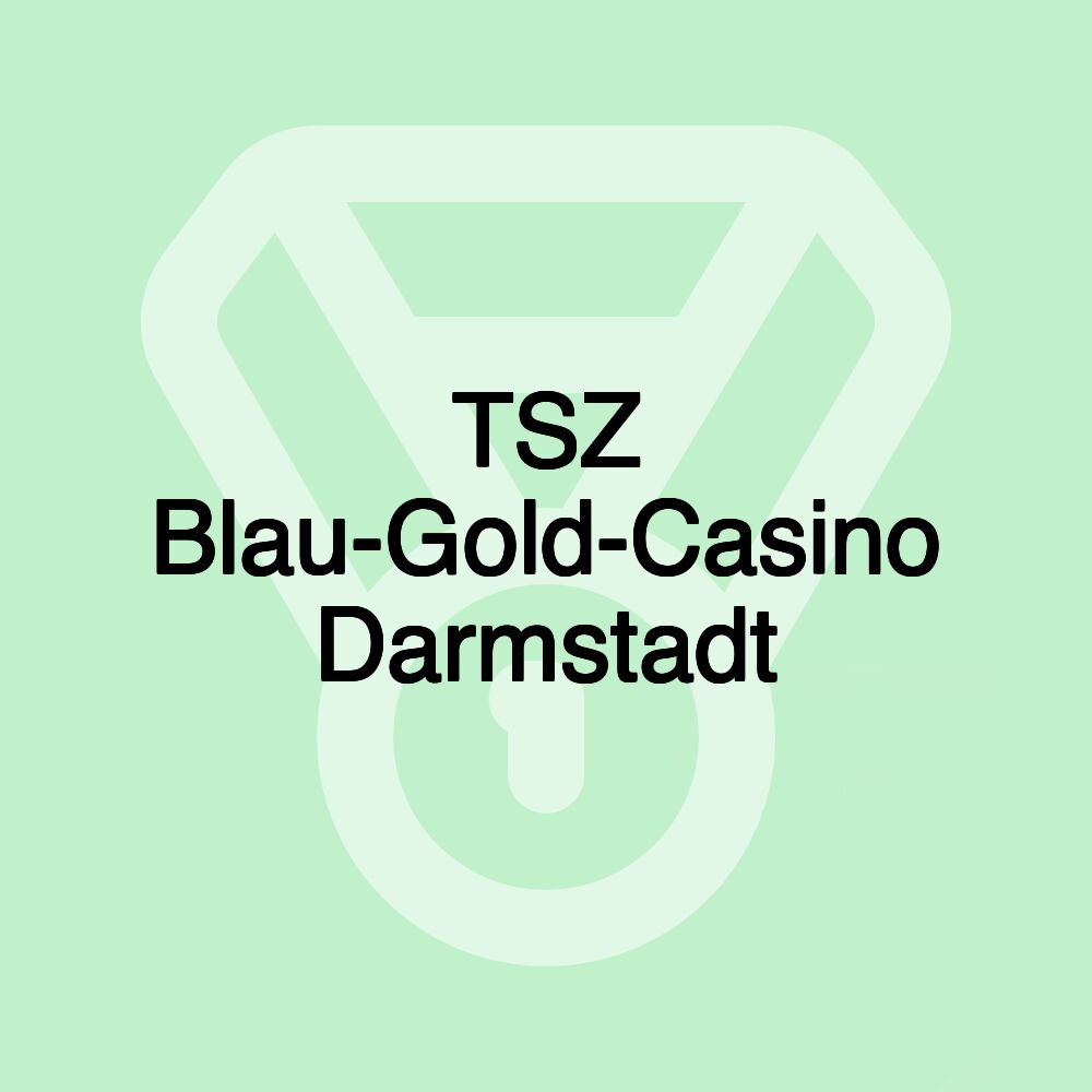 TSZ Blau-Gold-Casino Darmstadt TSZ Blau-Gold-Casino Darmstadt