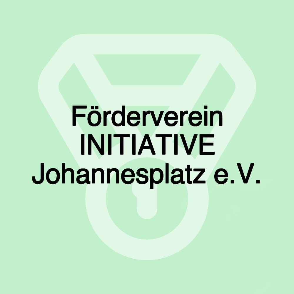 Förderverein INITIATIVE Johannesplatz e.V.