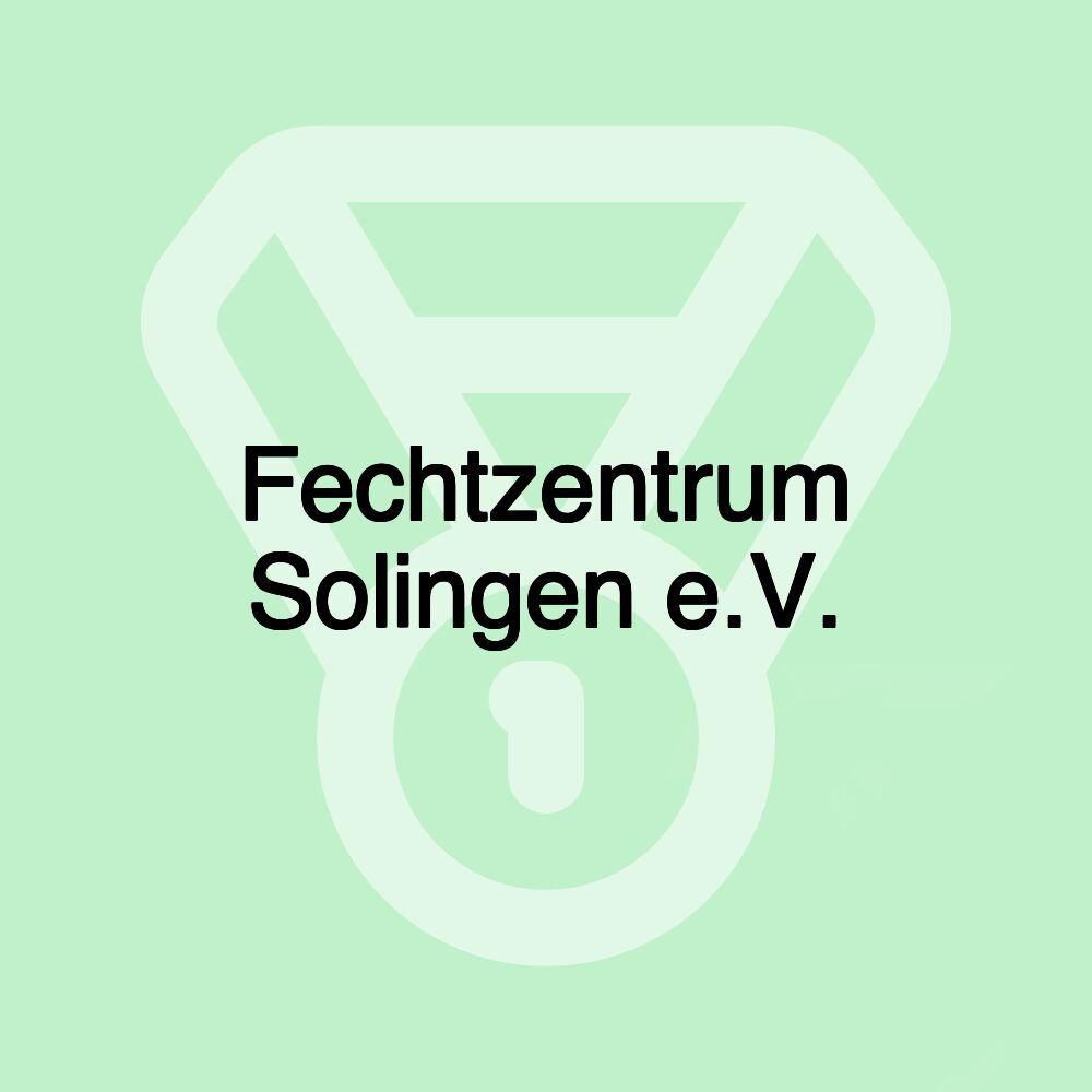 Fechtzentrum Solingen e.V. Fechtzentrum Solingen e.V.