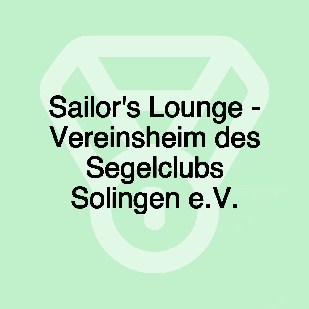 Sailor's Lounge - Vereinsheim des Segelclubs Solingen e.V. Sailor's Lounge - Vereinsheim des Segelclubs Solingen e.V.