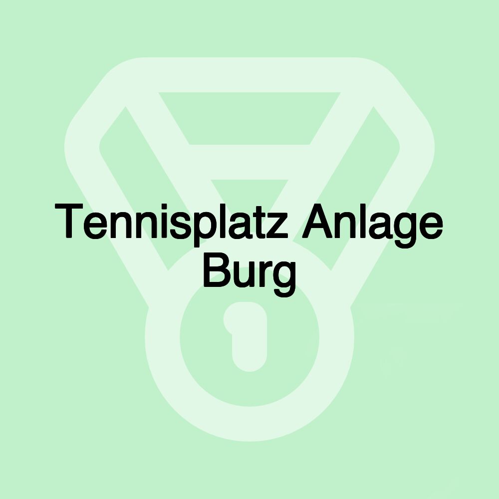 Tennisplatz Anlage Burg