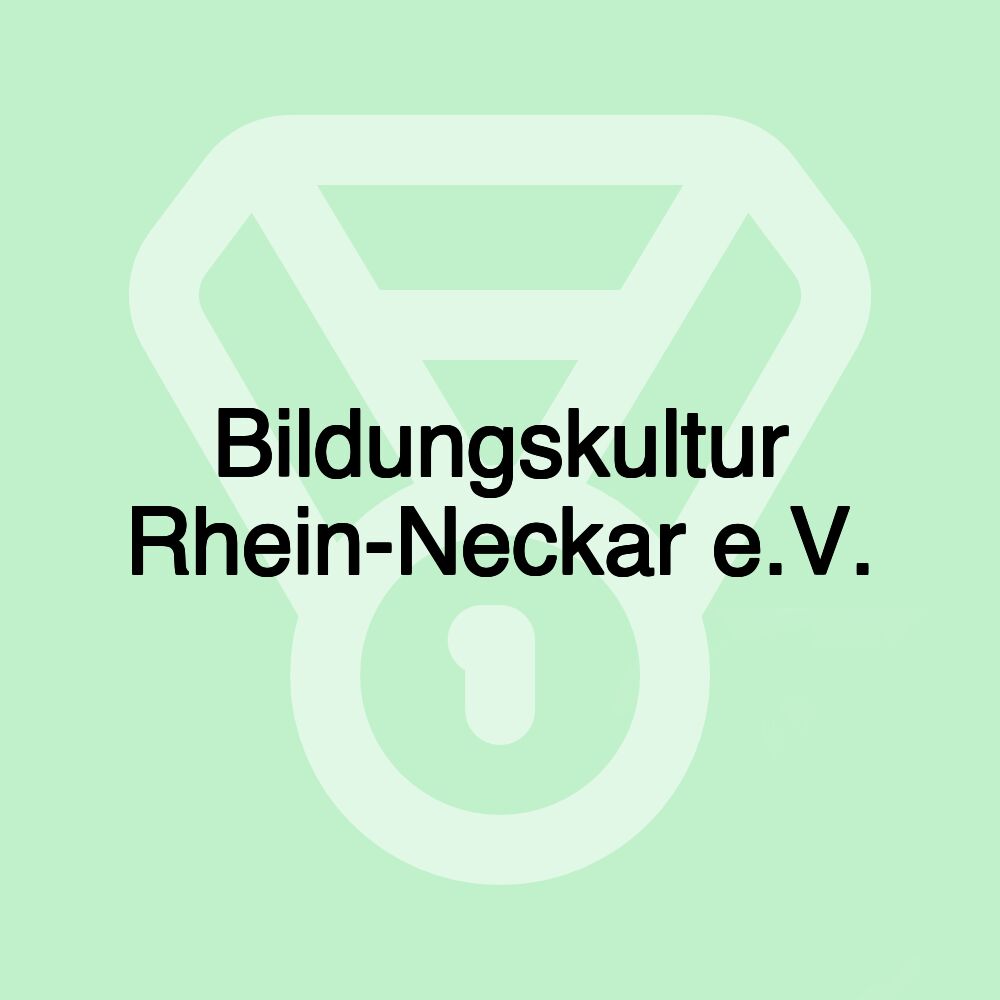 Bildungskultur Rhein-Neckar e.V.