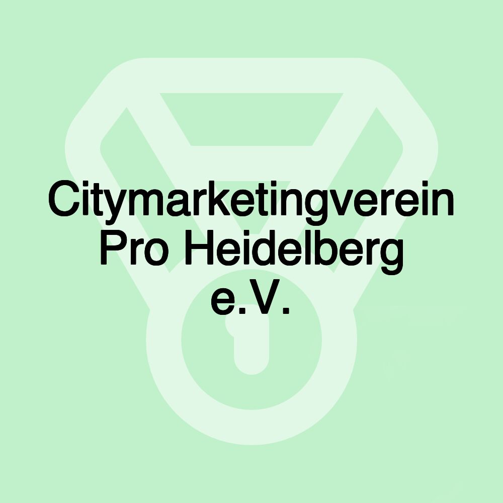 Citymarketingverein Pro Heidelberg e.V. Citymarketingverein Pro Heidelberg e.V.