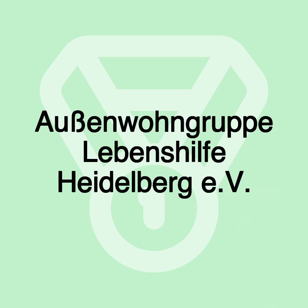 Außenwohngruppe Lebenshilfe Heidelberg e.V. Außenwohngruppe Lebenshilfe Heidelberg e.V.