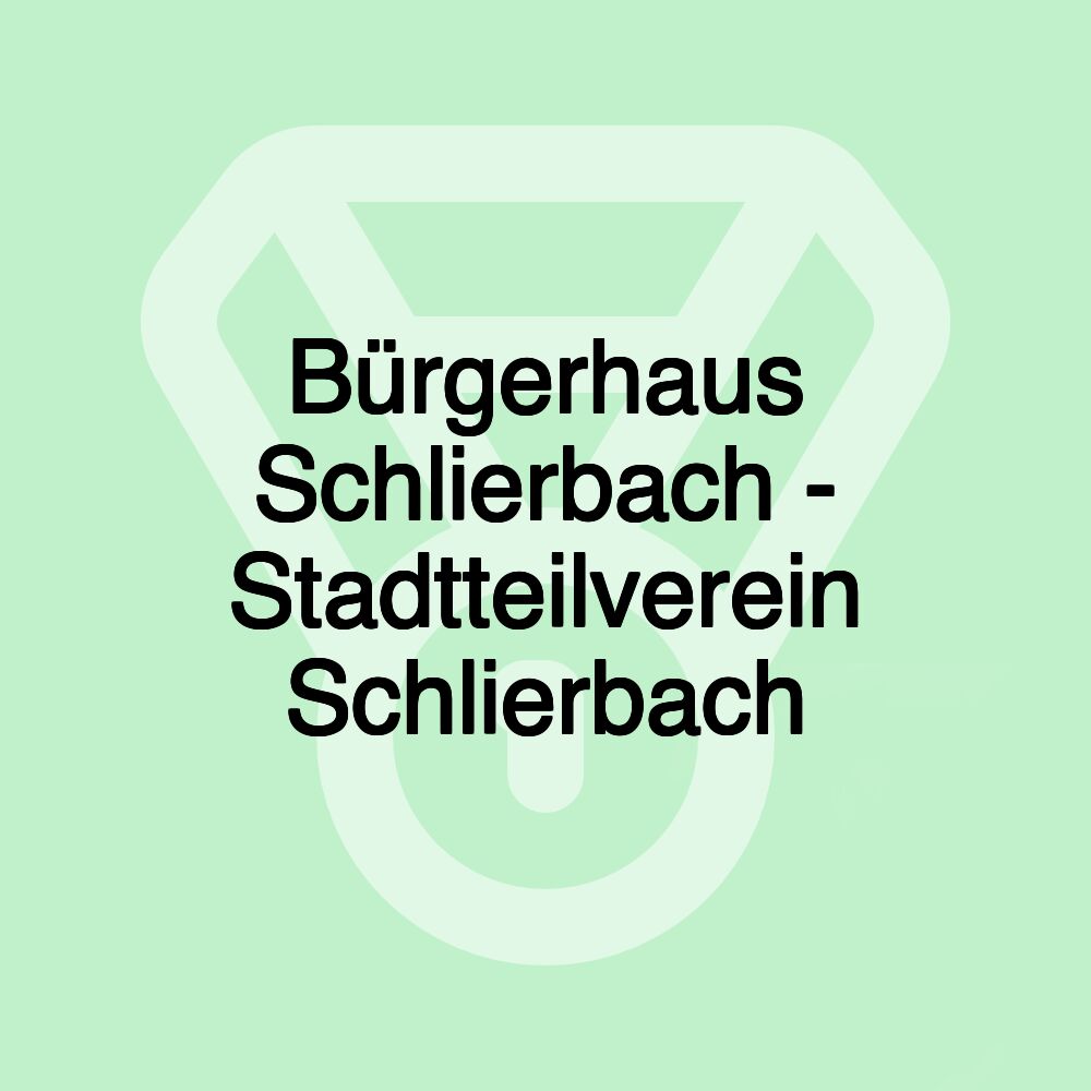 Bürgerhaus Schlierbach - Stadtteilverein Schlierbach Bürgerhaus Schlierbach - Stadtteilverein Schlierbach